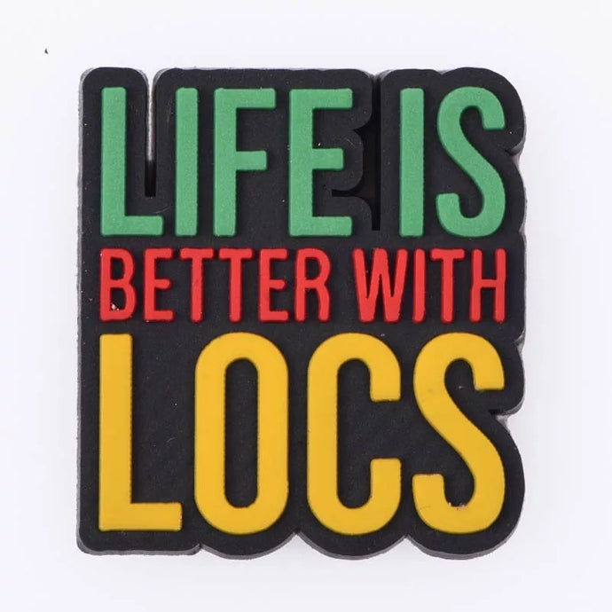 Charm04j1 Life better with Locs
